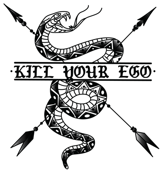Snake with crossed arrows through it and the words "Kill Your Ego"