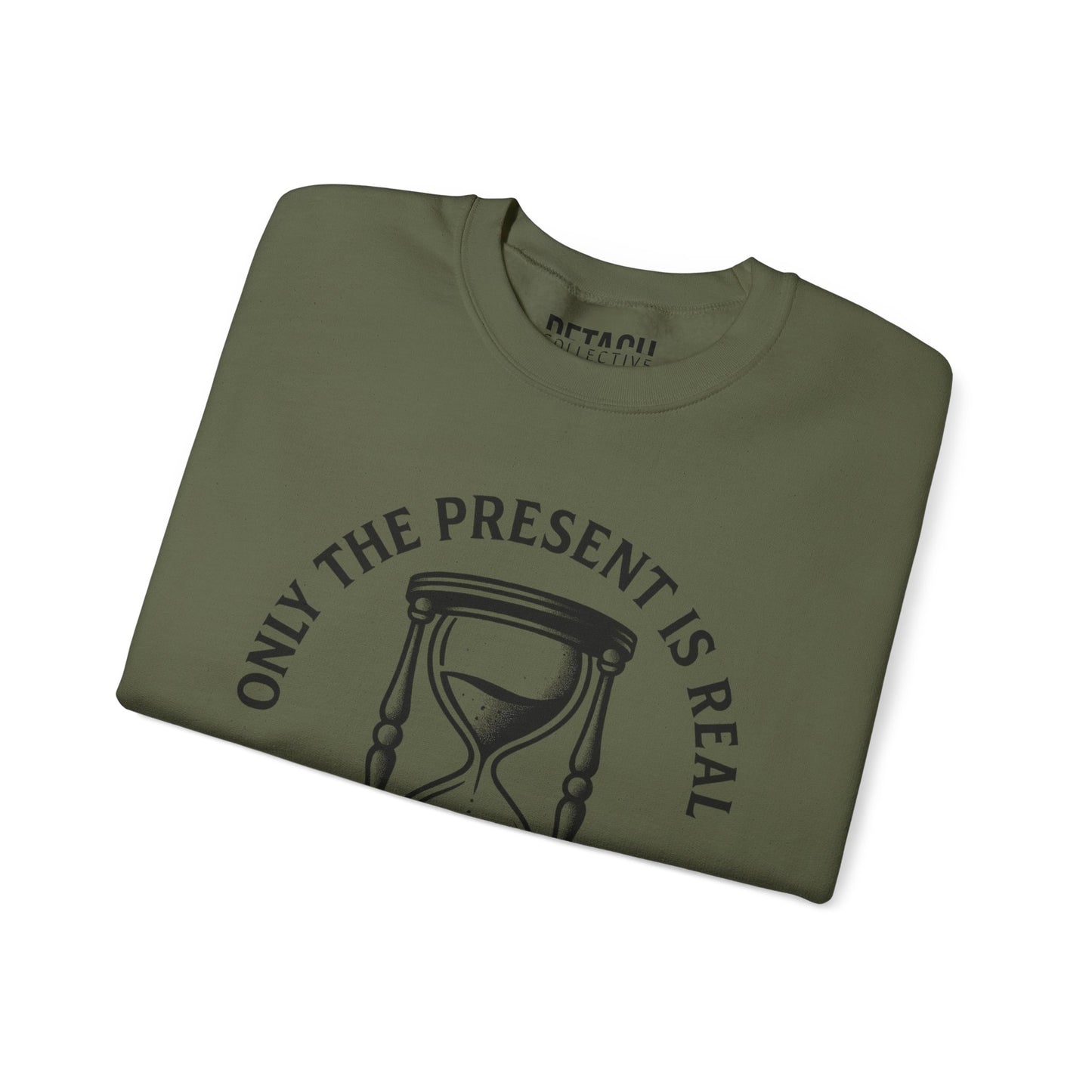 Only the Present Is Real Sweatshirt – Unisex Heavy Blend Crewneck