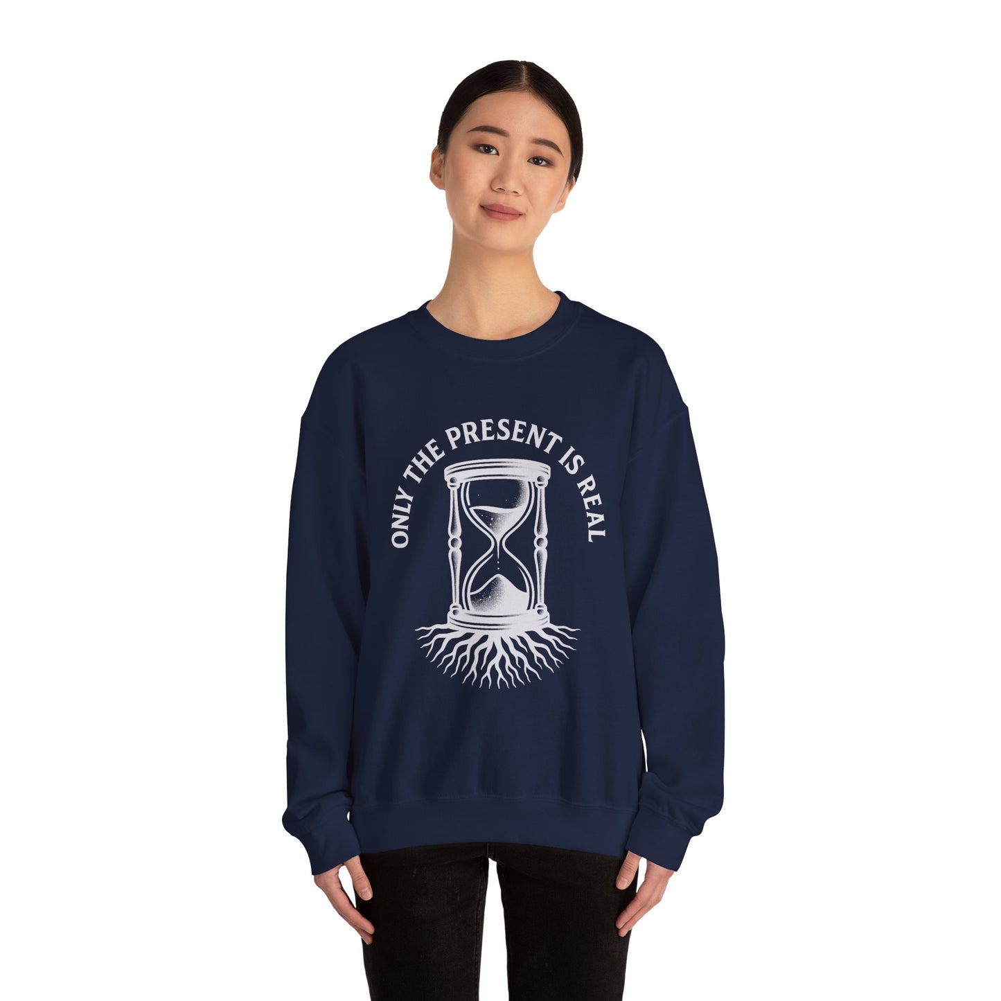 Only the Present Is Real Sweatshirt – Unisex Heavy Blend Crewneck