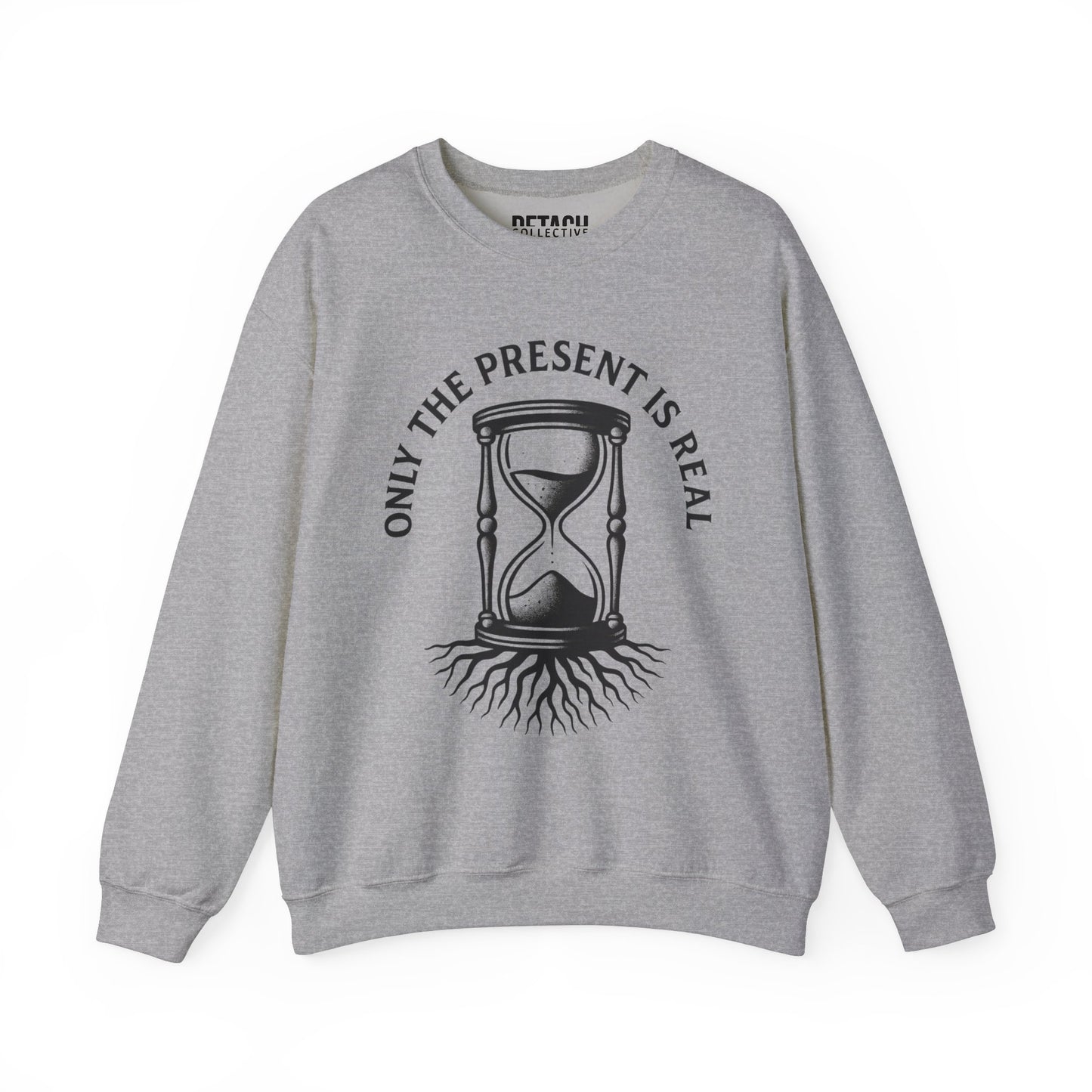 Only the Present Is Real Sweatshirt – Unisex Heavy Blend Crewneck