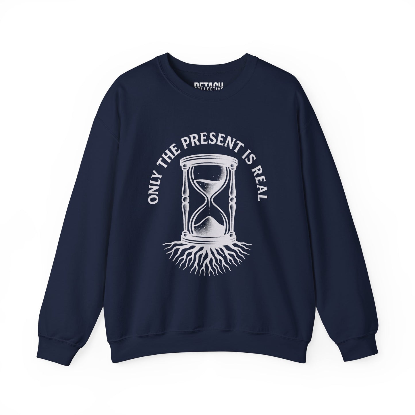 Only the Present Is Real Sweatshirt – Unisex Heavy Blend Crewneck